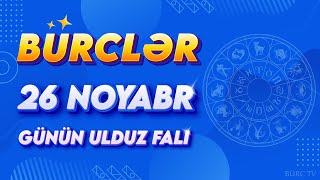 BÜRCLƏR 26 NOYABR 2024 Günün Ulduz Falı BÜRC TV [upl. by Tound]