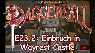 ES 2 Daggerfall  Woodelf Hunter  E232 Einbruch ins Wayrest Castle [upl. by Hobard]