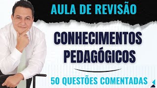 AULÃO DE REVISÃO I 50 QUESTÕES DE CONHECIMENTOS PEDAGÓGICOS [upl. by Matheny]