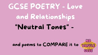 GCSE Poetry love amp relationships NEUTRAL TONES [upl. by Llenrahs451]