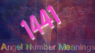 Angel Number 1441  Whats the Meaning of 1441 [upl. by Sergius299]