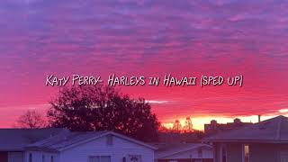 Katy Perry Harleys in Hawaii sped up [upl. by Artsa742]