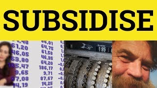 🔵 Subsidize Subsidy Subsidised  Subsidise Meaning  Subsidy Examples [upl. by Anay]