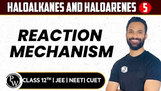 Haloalkanes and Haloarenes 05  Reaction Mechanism  Pure English  12th JEENEET [upl. by Carlyn]