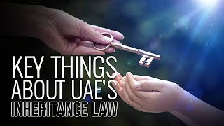 Key Things to Know About UAE’s Inheritance Law [upl. by Dru666]