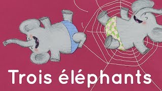 Trois éléphants  Comptine avec paroles [upl. by Darcy]