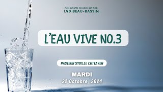 L Eau Vive No3  Pasteur Sybille Cuttayen  Mardi 22 Octobre 2024 [upl. by Edas]