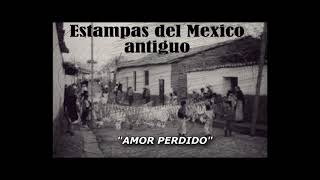 ESTAMPAS MUSICALES DEL MEXICO ANTIGUO 10 CANCIONES PEGADITAS [upl. by Magnum]