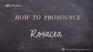 How to Pronounce Rosacea Real Life Examples [upl. by Dolan803]