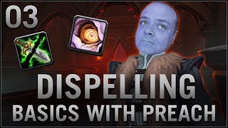 WoW Basics With Preach  Dispelling [upl. by Nohpets]