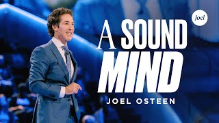 A Sound of Mind  Joel Osteen [upl. by Ynobe]