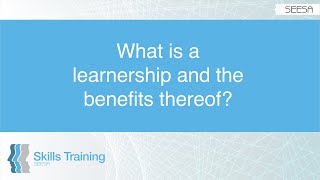 What is a learnership and the benefits thereof [upl. by Divadnhoj]