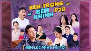 ĐẾN LÚC PHÁT TÀI RỒI  Bên Trọng Bên Khinh Phần 28  Phim Tình Cảm Gia Đình Gãy TV [upl. by Maxi]