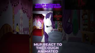 MLP react to The Cough ANIMATED CLIP thecough mlp mlpreact cupcakes pinkamena [upl. by Cullen546]