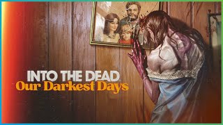 Into the Dead Our Darkest Days  August 2122  Zombie Survival [upl. by Bagger489]