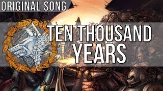 Ten Thousand Years  Original Song  Lyrics by VNodosaurus [upl. by Ulrica]