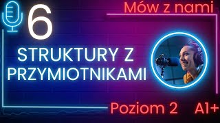 Mów z nami Angielski do słuchania i mówienia  Struktury z przymiotnikami  Odc 6  Poziom 2  A1 [upl. by Loss]