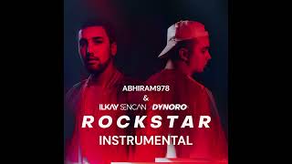 Rockstar  Ilkay Sencan Dynoro Instrumental By abhiram978 [upl. by Nihcas]