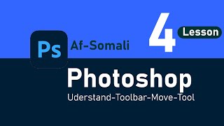 casharkii 4aad Undrstand Toolbar Move Tool Adobe photoshop Afsomali [upl. by Haman532]