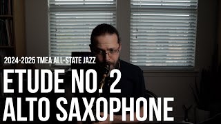 20242025 TMEA All State Jazz Saxophone Etude No 2 Alto Sax [upl. by Jo Ann337]