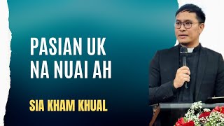 Pasian uk na nuai ah  Sia Kham Khual [upl. by Neirad748]