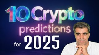 Crypto Market Latest News Updates 10 Crypto Predictions for 2025 [upl. by Landau728]