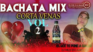 BACHATA MIX CORTA VENAS VOL 2 2021 DJ WILLY EN LA MEZCLA [upl. by Ransome189]