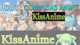 How To Download Anime From Kissanime [upl. by Hiram58]