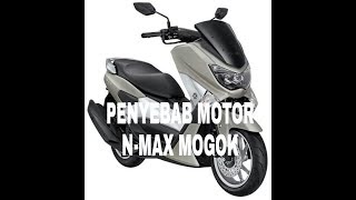 PENYEBAB NMAX MOGOK [upl. by Airdnaxela337]