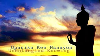 Unentangled Knowing 3 A Basic Order in Life  Upasika Kee Nanayon [upl. by Aliehc]