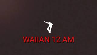 Waiian  12 AM LYRICS [upl. by Denise851]