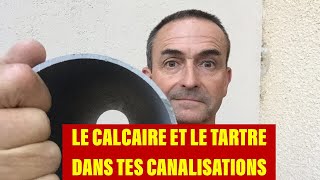 TUTO  LE CALCAIRE ET LE TARTRE DANS TES CANALISATIONS [upl. by Coralie]