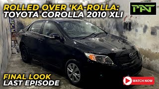 Rolled over Karolla Toyota Corolla 2010 XLI  Final Look😍💯  LAST EP  PAT [upl. by Beasley]