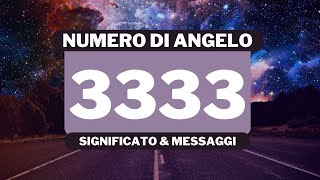 Perché vedo il numero angelico 3333 Significato completo del numero angelico 3333 [upl. by Anilra599]