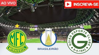 🟢GOIÁS X MIRASSOL🟡AO VIVO COM IMAGENS ASSISTA AGORA⚽BRASILEIRÃO SÉRIE B [upl. by Mair]