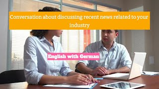 Conversation about discussing recent news related to your industry office deutsch arbeit [upl. by Nebuer]