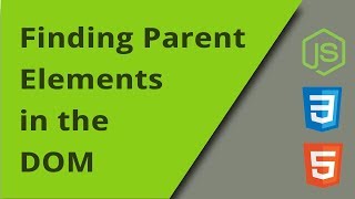 Parent Elements in the DOM [upl. by Asilahs]