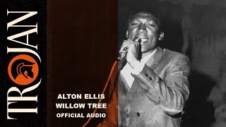 Alton Ellis Willow Tree Official Audio [upl. by Halladba]