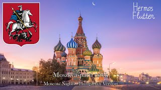 Moscow Nights Hungarian Version  Moszkvaparti esték Magyar változat [upl. by Colfin]