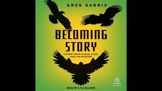 Becoming Story A Journey Among Seasons Places Trees and Ancestors by Greg Sarris [upl. by Garlen]