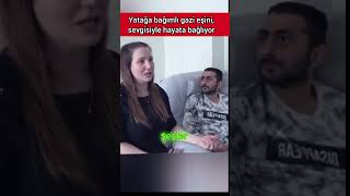 GAZİ EŞİNİ SEVGİSİYLE HAYATA BAĞLIYOR [upl. by Taima263]