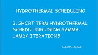 3 SHORT TERM HYDROTHERMAL SCHEDULING USING GAMMA LAMDA ITERATIONS [upl. by Adai]