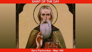 Saint Pachomius Abbot  May 14th [upl. by Airamat]