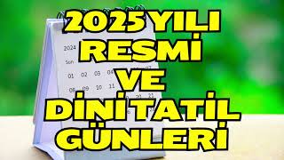 2025 Yılı Resmi ve Dini Tatil Günleri [upl. by Korenblat]