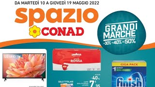 Volantino 🗞 SPAZIO CONAD dal 10 al 19 Maggio 2022 [upl. by Kella]