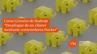 Curso Gratuito de Hadoop quotDespliegue de un cluster Hadoop mediante contenedores Docker Big Dataquot [upl. by Sargent176]