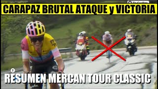 Richard CARAPAZ BRUTAL ATAQUE y VICTORIA RESUMEN MERCAN TOUR CLASSIC 2023 [upl. by Yorick]