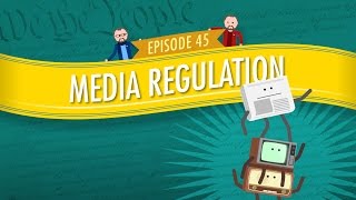 Media Regulation Crash Course Government and Politics 45 [upl. by Melony]