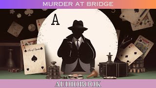 DEALING DEATH Murder at Bridge  Full Audiobook [upl. by Yrad]