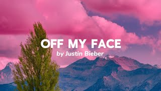 Off My Faceby Justin Bieber lyricsAlimusic30 🎧 [upl. by Sorel]